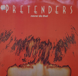 Pretenders – сингъл Never Do That