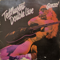 Ted Nugent ‎– албум Double Live Gonzo!