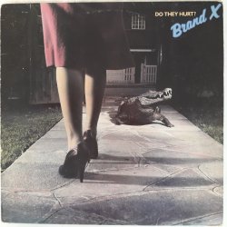 Brand X ‎– албум Do They Hurt?