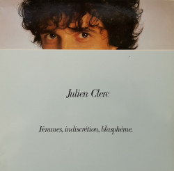 Julien Clerc – албум Femmes, Indiscrétion, Blasphème