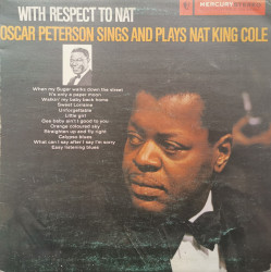 Oscar Peterson / Oscar Peterson Trio – албум With Respect To Nat - Oscar Peterson Sings And Plays Nat King Cole