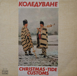 Български Народни Песни, Коледуване - албум Christmas-Tide Customs, 1965, Грамофонна Плоча