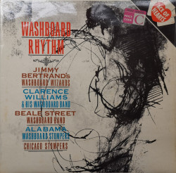 Jimmy Bertrand's Washboard Wizards, Clarence Williams & His Washboard Band, Beale Street Washboard Band, Alabama Washboard Stompers, Chicago Stompers – албум Washboard Rhythm