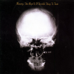 Ministry – албум The Mind Is A Terrible Thing To Taste