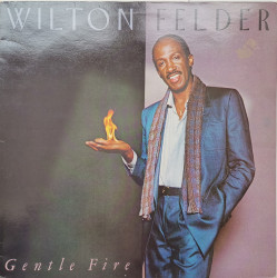 Wilton Felder ‎– албум Gentle Fire