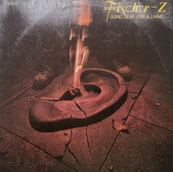 Fischer-Z – албум Going Deaf For A Living