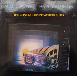 Mike Cooper / Ian A Anderson ‎– албум The Continuous Preaching Blues