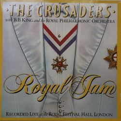 The Crusaders With B. B. King And The Royal Philharmonic Orchestra – албум Royal Jam (Recorded Live At The Royal Festival Hall, London)