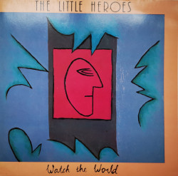 The Little Heroes ‎– албум Watch The World