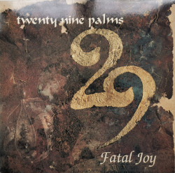 29 (twenty nine) Palms ‎– албум Fatal Joy