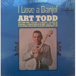 Art Todd ‎– албум I Love A Banjo! (The Big Brilliant Banjo Of Art Todd)