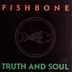 Fishbone – албум Truth And Soul