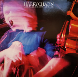 Harry Chapin ‎– албум Greatest Stories - Live