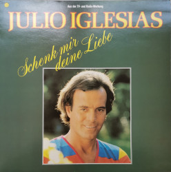 Julio Iglesias – албум Schenk Mir Deine Liebe