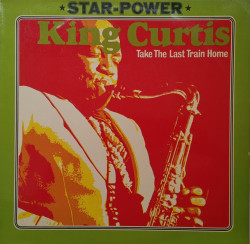 King Curtis – албум Take The Last Train Home