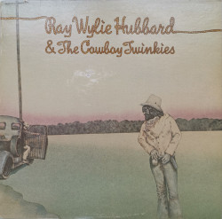 Ray Wylie Hubbard & The Cowboy Twinkies – албум Ray Wylie Hubbard & The Cowboy Twinkies