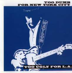 Waylon Jennings ‎– албум Too Dumb For New York City, Too Ugly For L.A. (CD)