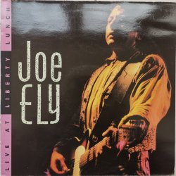 Joe Ely ‎– албум Live At Liberty Lunch