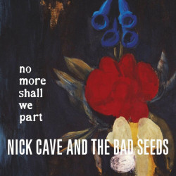 Nick Cave And The Bad Seeds – албум No More Shall We Part