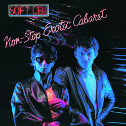 Soft Cell – албум Non-Stop Erotic Cabaret