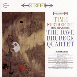 The Dave Brubeck Quartet – албум Time Further Out (Miro Reflections)