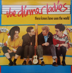 The Dinner Ladies ‎– албум These Knees Have Seen The World