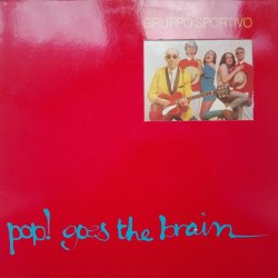 Gruppo Sportivo ‎– албум Pop! Goes The Brain