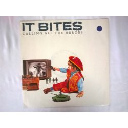 It Bites ‎– сингъл Calling All The Heroes