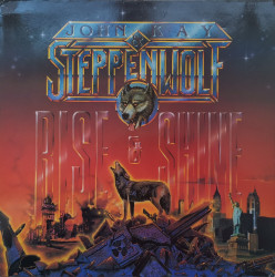 John Kay & Steppenwolf ‎– албум Rise And Shine