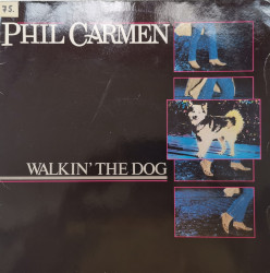 Phil Carmen – албум Walkin' The Dog