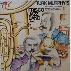 Turk Murphy's Frisco Jazz Band ‎– албум Turk Murphy's Frisco Jazz Band Live!