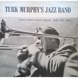 Turk Murphy's San Francisco Jazz Band ‎– албум Turk Murphy's San Francisco Jazz Band