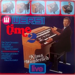 Klaus Wunderlich ‎– албум Wersi Time 2 - Die Orgel-Generation Der Zukunft Vorgestellt Von Klaus Wunderlich - Live