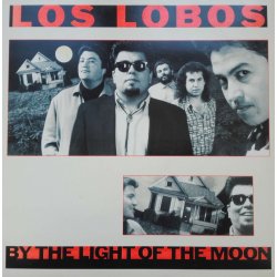 Los Lobos ‎– албум By The Light Of The Moon