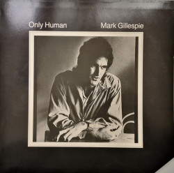 Mark Gillespie ‎– албум Only Human