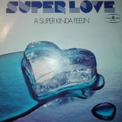 Super Love ‎– албум A Super Kinda Feelin'