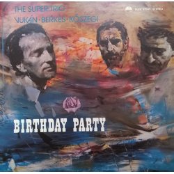 The Super Trio Vukán Berkes Kőszegi ‎– албум Birthday Party