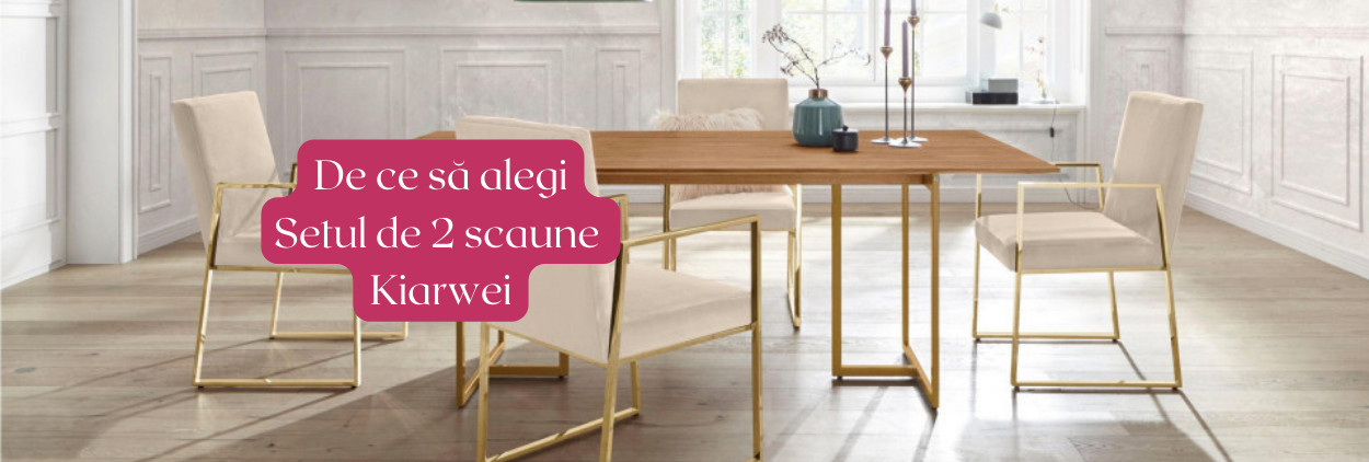 De ce MERITĂ să cumperi un set de 2 scaune Kiarwei?