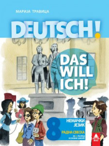 Deutsch! Das will ich! 8, radna sveska iz nemačkog jezika za 8. razred osnovne škole NOVO