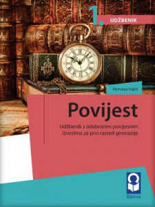 Istorija 1, udžbenik sa odabranim istorijskim izvorima za prvi razred gimnazije na hrvatskom jeziku NOVO