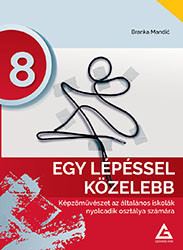 Korak bliže 8, likovna kultura za 8. razred osnovne škole na mađarskom jeziku