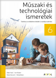 Tehnika i tehnologija 6, udžbenik za 6. razred osnovne škole na mađarskom jeziku