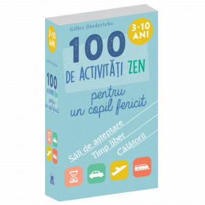 100 de activitati ZEN pentru un copil fericit