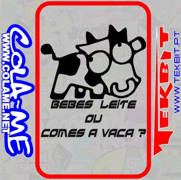 Autocolante - Bebes leite ou comes a vaca?