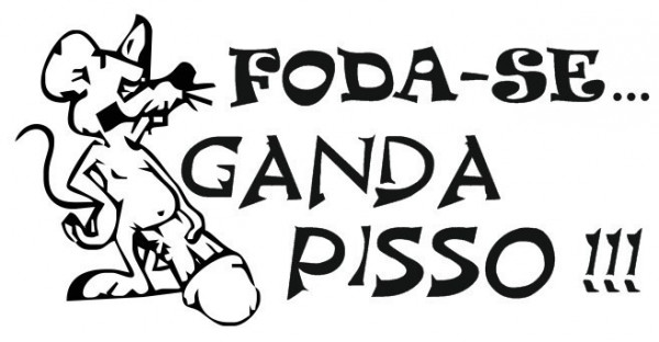 Autocolante - Foda-se... Ganda Pisso 2