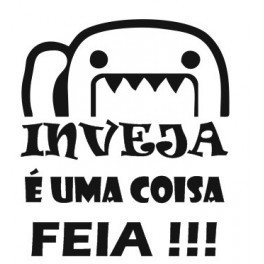 Autocolante - INVEJA É UMA COISA FEIA - DOMO