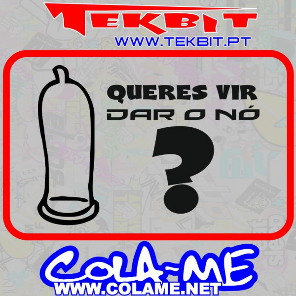 Autocolante - Queres Vir dar o Nó?