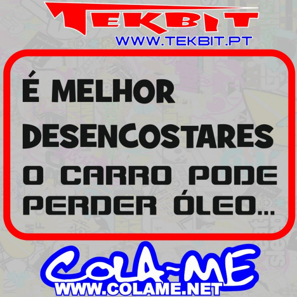 Autocolante - É Melhor Desencostares O Carro pode Perder Oleo