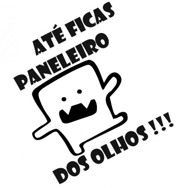 Autocolante - Até ficas paneleiro dos olhos !!! 3