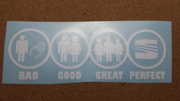 Autocolante - BAD GOOD GREAT PERFECT - SEAT
